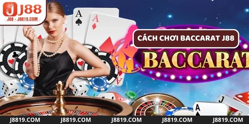 Quy trình chơi Baccarat J88