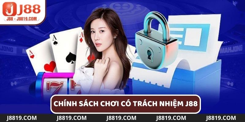 Những chính sách chơi có trách nhiệm tại nhà cái J88