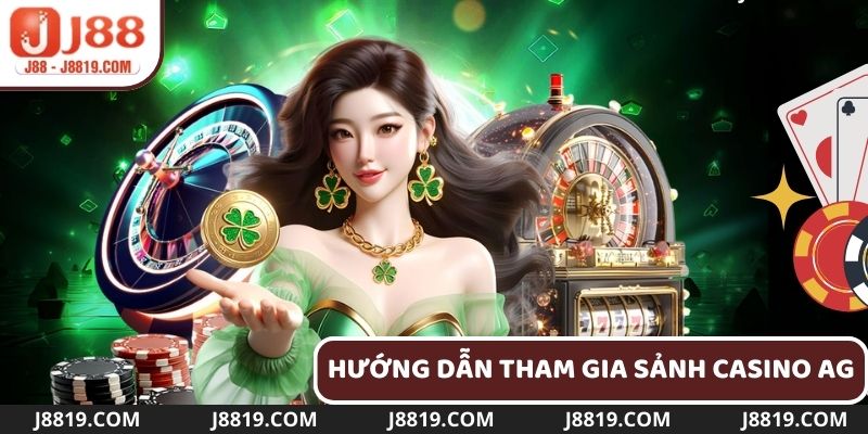 Các bước tham gia trải nghiệm tại sảnh Casino AG J88